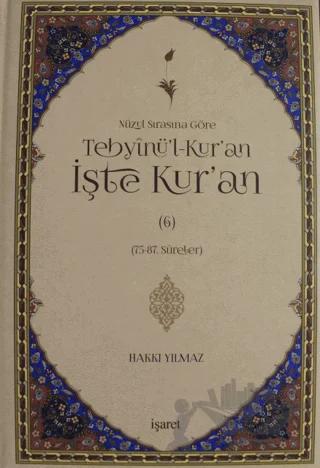 Nüzu Sırasına Göre Tebyinü'l-Kur'an İşte Kur'an Cilt: 6