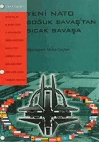Yeni Nato Soğuk Savaştan Sıcak Savaşa