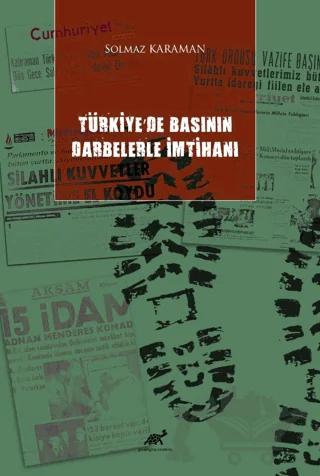 Türkiye'de Basının Darbelerle İmtihanı