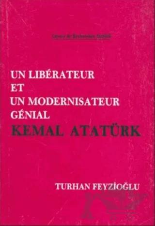 Un Liberateur Et Un Modernisateur Genial Kemal Atatürk