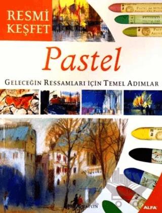 Pastel Geleceğin Ressamları İçin Temel Adımlar