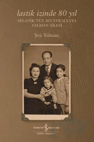Lastik İzinde 80 Yıl - Selanik'ten Avustralya’ya Yalman Ailesi
