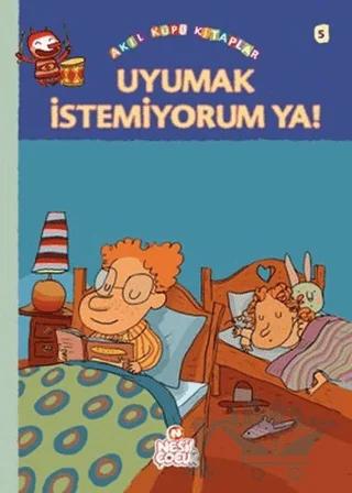 Uyumak İstemiyorum Ya!