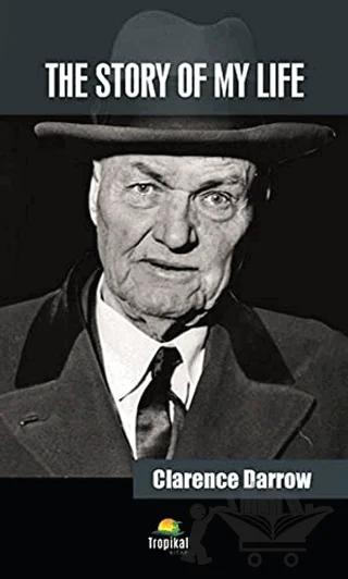The Story of My Life – Clarence Darrow – Tropikal Kitap kitap kapağı