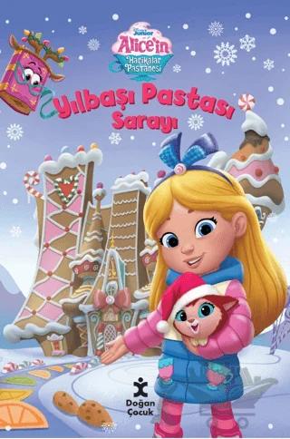 Disney Alice'in Harikalar Pastanesi Yılbaşı Pastası Sarayı – Kolektif – Doğan Çocuk kitap kapağı