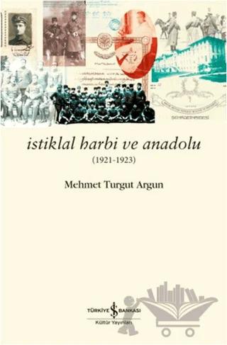 İstiklal Harbi ve Anadolu (1921 - 1923)