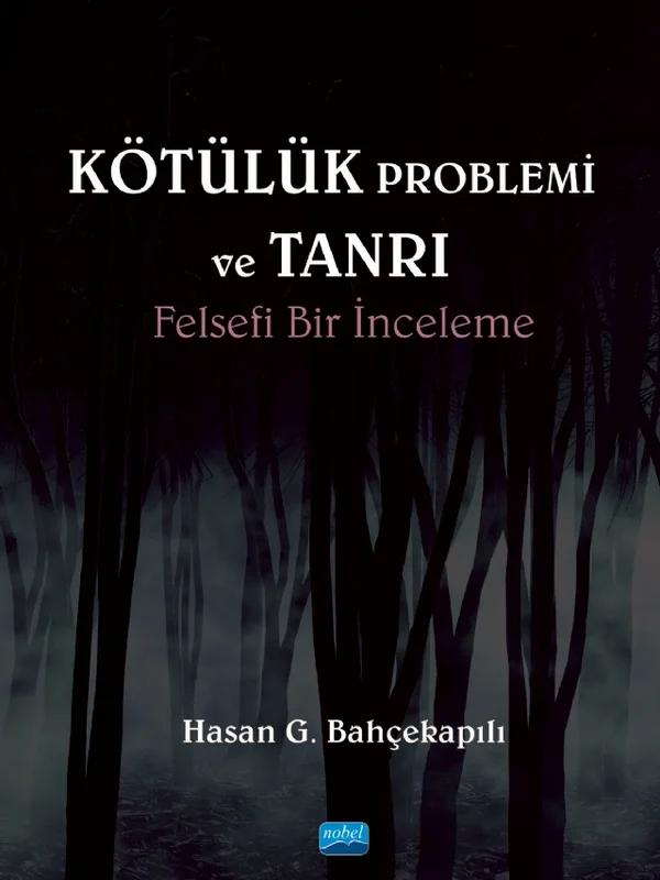 KÖTÜLÜK PROBLEMİ ve TANRI: Felsefi Bir İnceleme