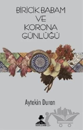 Biricik Babam ve Korona Günlüğü