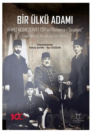 Bir Ülkü Adamı Ahmet Nedim Servet Tör Ün Rûzname-i Seyahati” Günlükleri, Risaleleri Ve Şiirleri