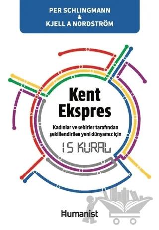 Kent Ekspres: Kadınların ve Şehirler Tarafından Şekillendirilen Yeni Dünyamız İçin 15 Kural