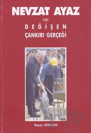 Nevzat Ayaz ve Değişen Çankırı Gerçeği