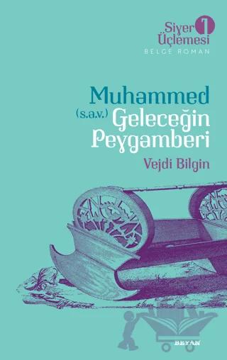 Muhammed (s.a.v.) Geleceğin Peygamberi