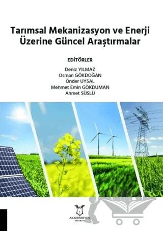 Tarımsal Mekanizasyon ve Enerji Üzerine Güncel Araştırmalar