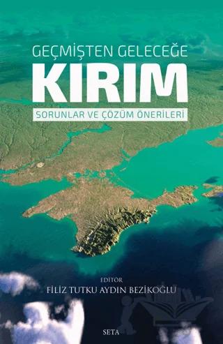 Geçmişten Geleceğe Kırım: Sorunlar ve Çözüm Önerileri
