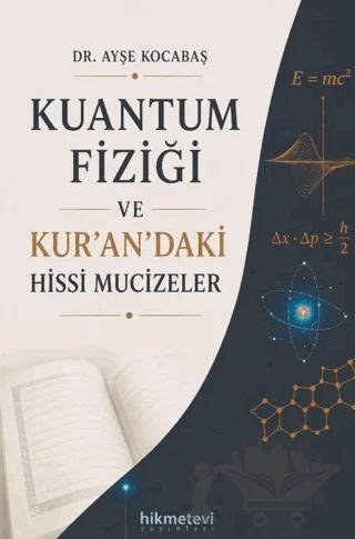 Kuantum Fiziği ve Kur'an'daki Hissi Mucizeler