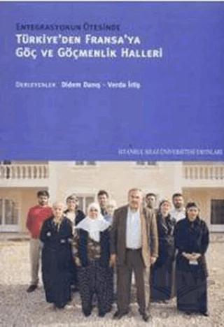 Türkiye’den Fransa’ya Göç ve Göçmenlik Halleri
