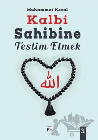 Kalbi Sahibine Teslim Etmek