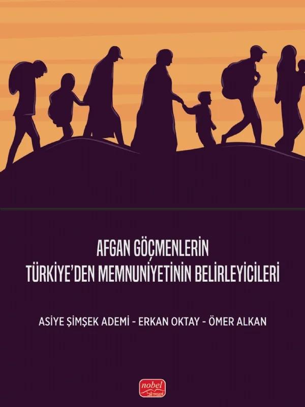 Afgan Göçmenlerin Türkiye’den Memnuniyetinin Belirleyicileri