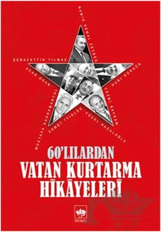 60'lılardan Vatan Kurtarma Hikayeleri