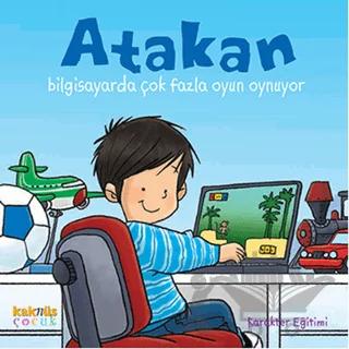 Atakan Bilgisayarda Çok Fazla Oyun Oynuyor