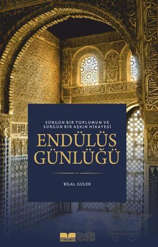 Sürgün Bir Toplumun ve Sürgün Bir Aşkın Hikayesi Endülüs Günlüğü