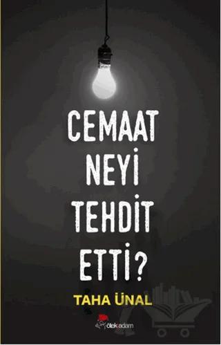 Cemaat Neyi Tehdit Etti?