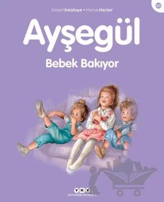 Ayşegül Bebek Bakıyor