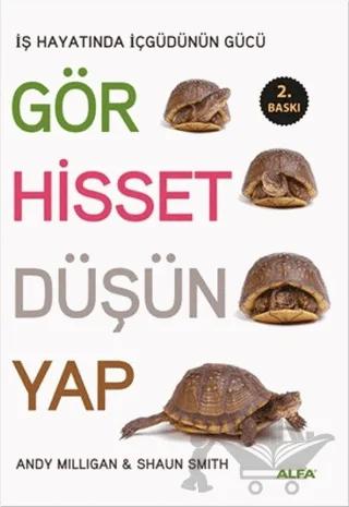 Gör, Hisset, Düşün, Yap – Shaun Smith – Alfa Yayınları kitap kapağı