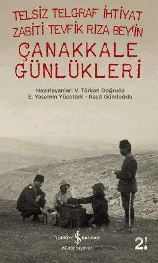 Telsiz Telgraf İhtiyat Zabiti Tevfik Rıza Bey’in Çanakkale Günlükleri