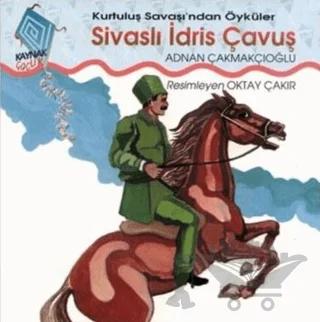 Sivaslı İdris Çavuş Kurtuluş Savaşı’ndan Öyküler