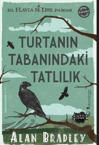 Turtanın Tabanındaki Tatlılık (Flavia de Luce Polisiyesi 1)