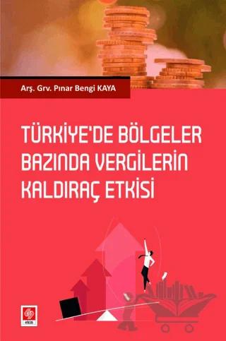 Türkiye'de Bölgeler Bazında Vergilerin Kaldıraç Etkisi