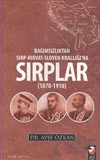 Bağımsızlıktan Sırp-Hırvat-Sloven Krallığı'na Sırplar (1878-1918)