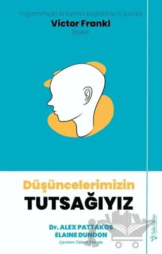 Düşüncelerimizin Tutsağıyız
