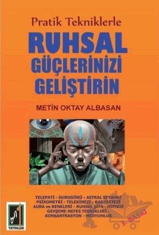 Pratik Tekniklerle Ruhsal Güçlerinizi Geliştirin