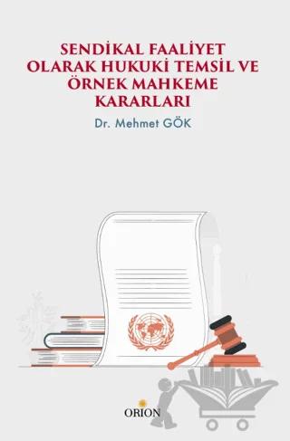 Sendikal Faaliyet Olarak Hukuki Temsil Ve Örnek Mahkeme Kararları