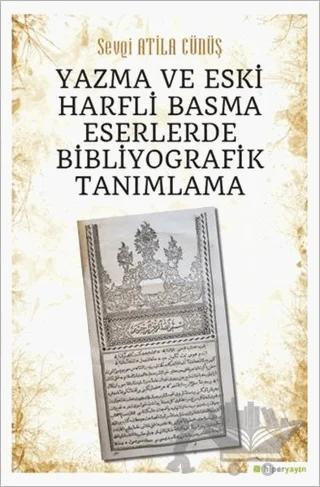 Yazma ve Eski Harfli Basma Eserlerde Bibliyografik Tanımlama