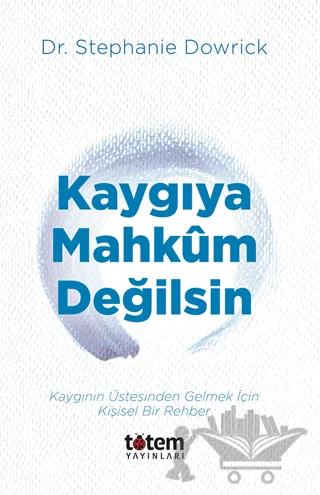 Kaygıya Mahkum Değilsin