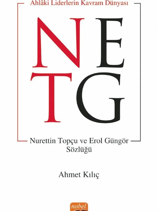 AHLÂKİ LİDERİN KAVRAM DÜNYASI - Nurettin Topçu ve Erol Güngör Sözlüğü