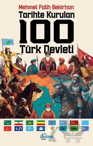 Tarihte Kurulan 100 Türk Devleti