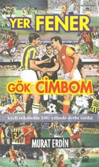 Yer Fener Gök Cimbom Dünyanın En Büyük Derbisi