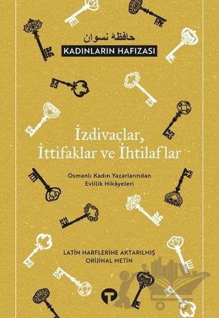 İzdivaçlar, İttifaklar ve İhtilaflar - Kadınların Hafızası