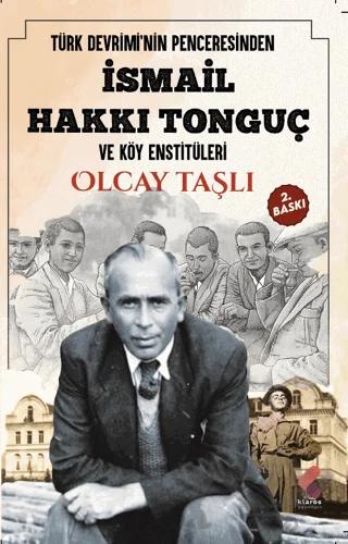 Türk Devrimi'nin Penceresinden İsmail Hakkı Tonguç ve Köy Enstitüleri