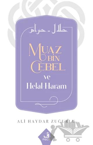 Muaz Bin Cebel ve Helal-Haram