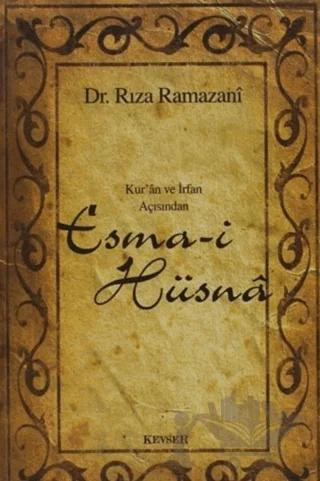 Kur’an ve İrfan Açısından Esma-i Hüsna (2. Hamur)