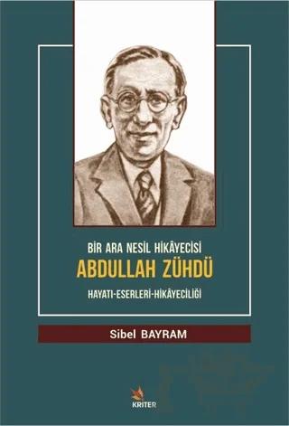 Bir Ara Nesil Hikayecisi Abdullah Zühdü