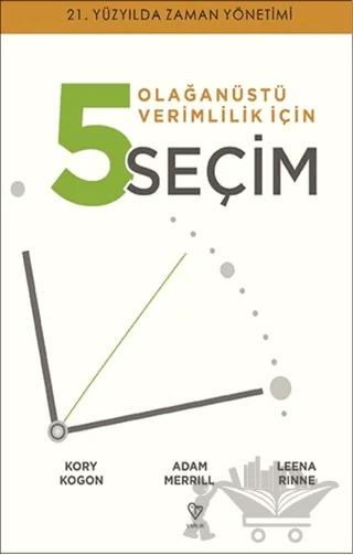Olağanüstü Verimlilik İçin 5 Seçim