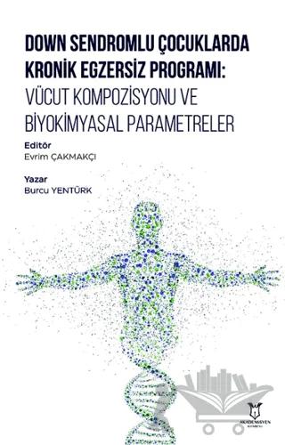 Down Sendromlu Çocuklarda Kronik Egzersiz Programı: Vücut Kompozisyonu ve Biyokimyasal Parametreler