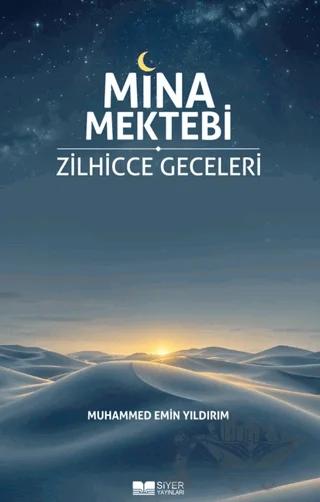 Mina Mektebi Zilhicce Geceleri – Muhammed Emin Yıldırım – Siyer Yayınları kitap kapağı