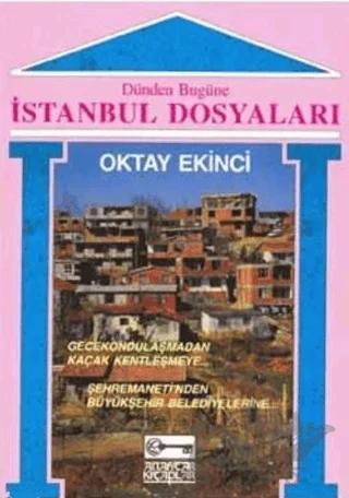 Dünden Bugüne İstanbul Dosyaları